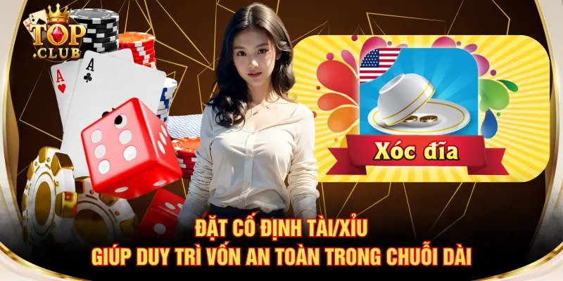 Đặt cố định Tài/Xỉu giúp duy trì vốn an toàn trong chuỗi dài